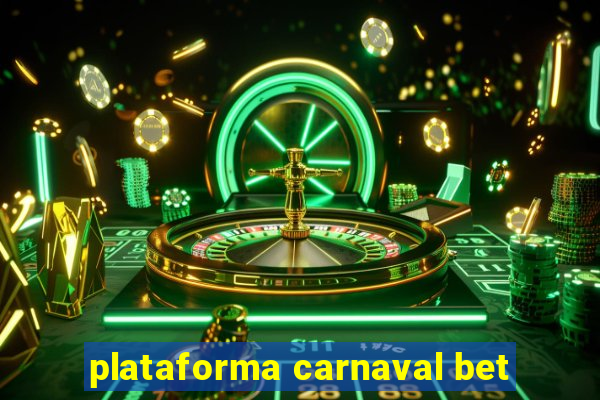 plataforma carnaval bet